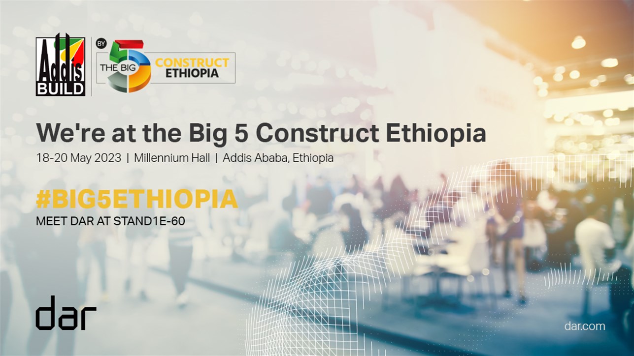 Big 5 Construct Ethiopia Kicks Off in Addis Ababa, with Dar as a Sponsor