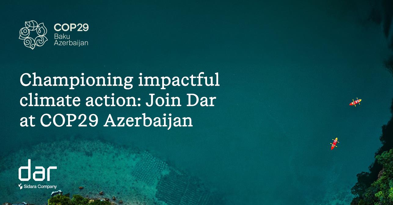 Advocating for impactful climate action: Dar and Sidara join COP29 in Azerbaijan 