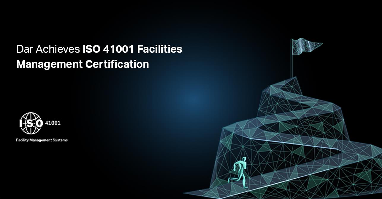 Setting New Benchmarks: Dar Achieves ISO 41001 Facilities Management Certification