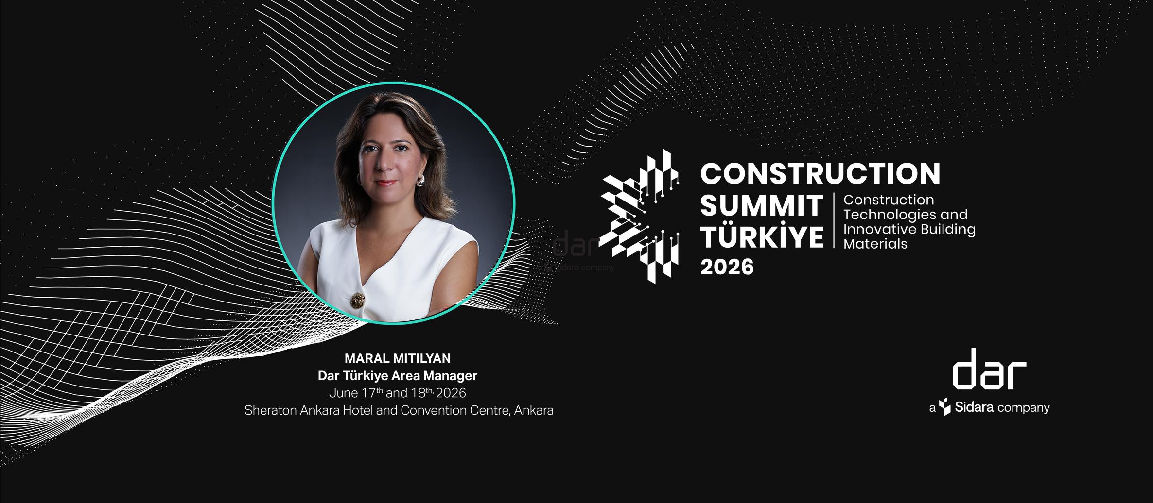 Dar Türkiye’s Area Manager, Maral Mitilyan, Joins Industry Leaders at Construction Summit Türkiye 2026